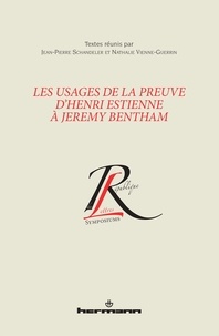 Jean-Pierre Schandeler et Nathalie Vienne-Guerrin - Les usages de la preuve d'Henri Estienne à Jeremy Bentham.