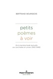 Bertrand Bourgeois - Petits poèmes à voir - De la bambochade textuelle aux pochades en prose (1842-1948).