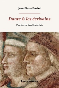 Jean-Pierre Ferrini - Dante et les écrivains.