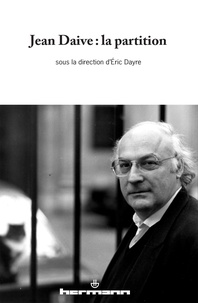 Eric Dayre - Jean Daive - La partition.