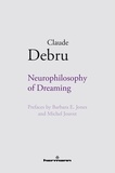 Claude Debru - Neurophilosophy of Dreaming.