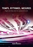Laurence Dahan-Gaida - Temps, rythmes, mesures - Figures du temps dans les sciences et les arts.