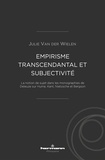 Julie Van der Wielen - Empirisme transcendantal et subjectivité - La notion de sujet dans les monographies de Deleuze sur Hume, Kant, Nietzsche et Bergson.