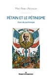 Marc-Pierre d' Argenson - Pétain et le pétinisme - Essai de psychologie.