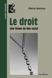 Pierre Noreau - Le droit - Une forme du lien social.