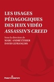 Marc-André Ethier et David Lefrançois - Les usages pédagogiques des jeux vidéos Assassin's Creed.