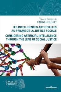 Karine Gentelet - Les intelligences artificielles au prisme de la justice sociale - Considering Artificial Intelligence Through the Lens of Social Justice.
