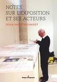 Jean-Marc Poinsot - Notes sur l'exposition et ses acteurs.