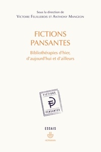 Victoire Feuillebois et Anthony Mangeon - Fictions pansantes - Bibliothérapies d'hier, d'aujourd'hui et d'ailleurs.
