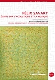 Félix Savart et Franck Jedrzejewski - Félix Savart - Ecrits sur l'acoustique et la musique.