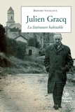 Bernard Vouilloux - Julien Gracq - La littérature habitable.