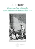 Denis Diderot - Entretien d'un philosophe avec Madame la Maréchale de*** - Suivi de Pensée philosophique, Lettre à son frère (novembre 1772).