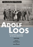 Cécile Poulot - Adolf Loos - Un architecte au carrefour de l'Europe (1870-1933).