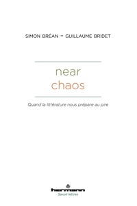 Simon Bréan - Near Chaos - Quand la littérature nous prépare au pire.