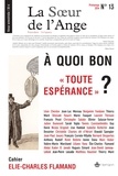 Jean-Luc Moreau - La Soeur de l'Ange N° 13, Printemps 201 : A quoi bon "toute espérance" ?.