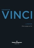 Léonard de Vinci - La peinture - Ecrits et propos sur l'art.