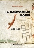 Gilles Bonnet - La pantomime noire (1836-1896).