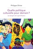 Olivier Philippe - Quelle politique culturelle pour demain? - Les dangers de la gentrification.