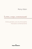 Rony Klein - Lettre, corps, communauté - Entre pensée juive et philosophie française contemporaine.