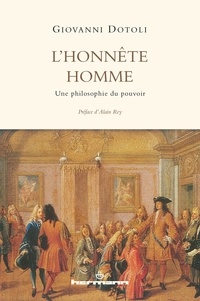 Giovanni Dotoli - L'honnête homme - Une philosophie du pouvoir.