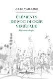 Jules Pavillard et Frédéric Bioret - Eléments de sociologie végétale (phytosociologie).