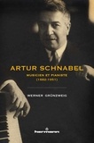 Werner Grünzweig - Artur Schnabel - Musicien et pianiste (1882-1951).