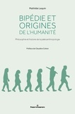 Mathilde Lequin - Bipédie et origines de l'humanité - Philosophie et histoire de la paléoanthropologie.