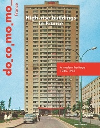 Richard Klein - High-rise buildings in France - A modern heritage 1945-1975.