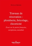 Nicolas Grenier - Travaux de rénovation : plomberie, bricolage, électricité - Essai sur la poésie française, européenne, mondiale.