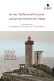 Martine Bartolomei et Francis Beaucire - La mer, l'éolienne et le citoyen - Les nouveaux territoires de l'énergie.