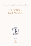 Véronique Lochert et Zoé Schweitzer - La fiction face au viol.