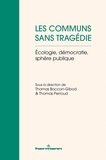 Thomas Boccon-Gibod et Thomas Perroud - Les communs sans tragédie - Ecologie, démocratie, sphère publique.