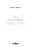 Jean-Louis Jeannelle - Vies mémorables - Variations littéraires sur le genre des Mémoires de la Libération à nos jours.