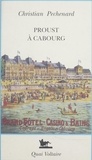 Christian Péchenard et François Bon - Proust à Cabourg.