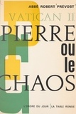 Robert Prevost - Vatican II : Pierre ou le chaos.