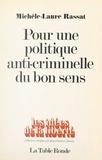Michèle-Laure Rassat et Jean-François Deniau - Pour une politique anti-criminelle du bon sens.