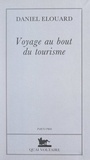Daniel Elouard - Voyage au bout du tourisme.
