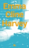 Emma Cline - Harvey.