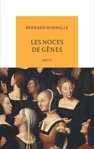 Bernard Bonnelle - Les noces de Gênes.