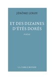 Jérôme Leroy - Et des dizaines d'étés dorés.