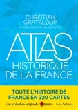 Christian Grataloup et Charlotte Becquart-Rousset - Atlas historique de la France.