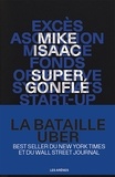 Mike Isaac - Super gonflé - La bataille Uber.