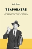 Louis Hyman - Temporaire - Comment Manpower et McKinsey ont inventé le travail précaire.