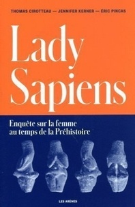 Eric Pincas et Thomas Cirotteau - Lady Sapiens.