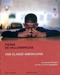 Pierre de Vallombreuse - Une classe américaine - Une école à Portland en lutte contre la ségrégation.