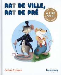 Céline Alvarez - Rat de ville, rat de pré - Un livre à lire seul dès la maternelle.
