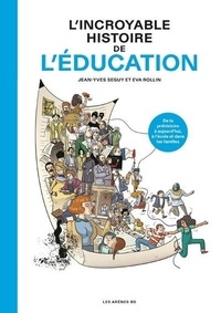 Jean-Yves Seguy - L'incroyable histoire de l'éducation.