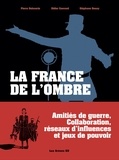 Didier Convard et Pierre Boisserie - La France de l'ombre.