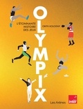 Orith Kolodny - Olympix - L'étonnante histoire des jeux.