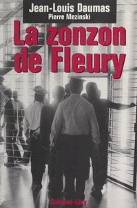 Jean-Louis Daumas et Pierre Mezinski - La zonzon de Fleury.